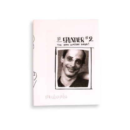 SPLATTER ZINE NO.2 / the John Waters issue / Zine / Artist Proof White / Signed Mark Gonzales